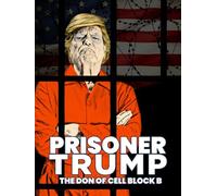 Prisoner Trump: The Don of Cell Block B