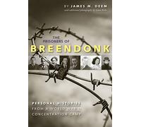 Prisoners of Breendonk, The: Personal Histories from a World War II Concentration Camp
