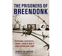 Prisoners of Breendonk, The: Personal Histories from a World War II Concentration Camp