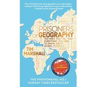 Prisoners of Geography: Ten Maps That Tell You Everything You Need to Know About Global Politics - The #1 Sunday Times Bestseller