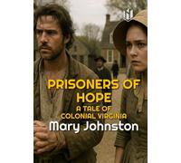 PRISONERS OF HOPE (Annotated): A TALE OF COLONIAL VIRGINIA