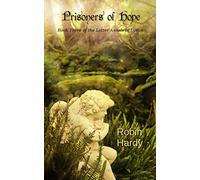 Prisoners of Hope: Book Three of the Latter Annals of Lystra: Volume 3