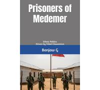 Prisoners of Medemer: Ethnic Politics - Driven by Tribal Chauvinism