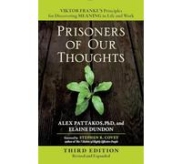 Prisoners of Our Thoughts: Viktor Frankl's Principles for Discovering Meaning in Life and Work (AGENCY/DISTRIBUTED)