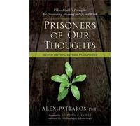 Prisoners of Our Thoughts: Viktor Frankl's Principles for Discovering Meaning in Life at Work: Viktor Frankl's Principles for Discovering Meaning in Life and Work (AGENCY/DISTRIBUTED)