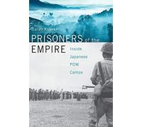 Prisoners of the Empire : Inside Japanese POW Camps
