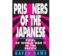 Prisoners of the Japanese: POWs of World War II in the Pacific