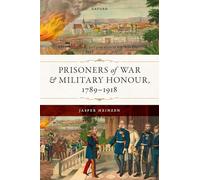 Prisoners of War and Military Honour, 1789-1918
