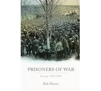 Prisoners of War: Europe: 1939-1956