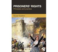Prisoners' Rights: Principles and Practice