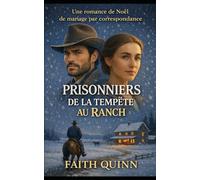 Prisonniers de la tempête au ranch: Une romance historique de mariage par correspondance