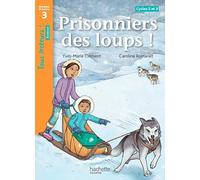 Prisonniers des loups!: Niveau de lecture 3, Cycles 2 et 3