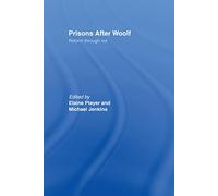 Prisons After Woolf: Reform through Riot