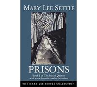 Prisons (Beulah Quintet): Book I of the Beulah Quintet (Mary Lee Settle Collection)