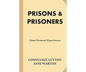 Prisons & Prisoners: Some Personal Experiences