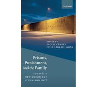 Prisons, Punishment, and the Family: Towards a New Sociology of Punishment?