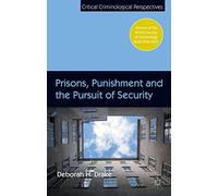 Prisons, Punishment and the Pursuit of Security (Critical Criminological Perspectives)