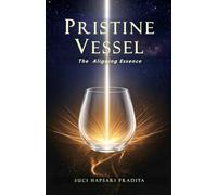 PRISTINE VESSEL: The Aligning Essence