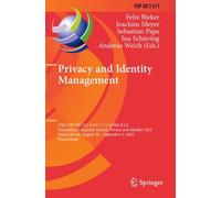 Privacy and Identity Management : 17th IFIP WG 9.2, 9.6/11.7, 11.6/SIG 9.2.2 International Summer School, Privacy and Identity 2022, Virtual Event, August 30-September 2, 2022, Proceedings