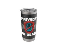 Privacy is Dead Computer Science Programming Cybersecurity Stainless Steel Insulated Tumbler