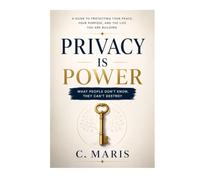 PRIVACY IS POWER: What People Don’t Know, They Can’t Destroy