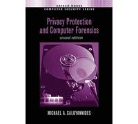 Privacy Protection and Computer Forensics, Second Edition (Artech House Computer Security Series)