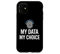 Privacy Rights Freedom - My Data My Choice Case for iPhone 11
