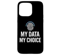 Privacy Rights Freedom - My Data My Choice Case for iPhone 15 Pro Max