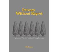 Privacy Without Regret: A Measured Method for Residential Privacy Screening