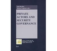 Private Actors and Security Governance: Geneva Centre for the Democratic Control of Armed Forces Dcaf