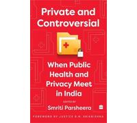 Private and Controversial : When Privacy and Public Health Meet in India