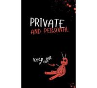 Private and Personal: A Horror Themed Joke Lined Notebook or Journal Gift for Friends, Family, Relatives or Co-Workers