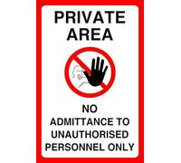 Private Area No Admittance To Unauthorised Personl Only - safety sign - High tack self-adhesive sticker (600mm x 400mm) Viewing Distance within 20m.