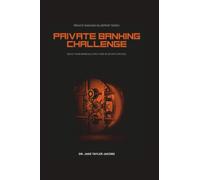 Private Banking Challenge: Build Your Banking Structure in 30 Days or Less (Private Banking Blueprint Series)