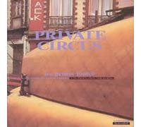 PRIVATE CIRCUS - Small Crowds
