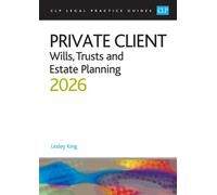 Private Client 2026: : Wills, Trusts and Estate Planning - Legal Practice Course Guides (LPC)