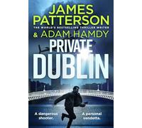 Private Dublin: The gripping new thriller in the globally bestselling detective series