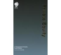 Private Equity: A Transactional Analysis, Fourth Edition