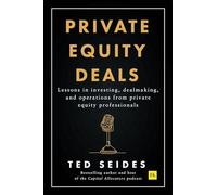 Private Equity Deals by Ted Seides (2024, Hardcover)