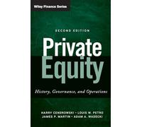 Private Equity: History, Governance, and Operations: 738 (Wiley Finance)