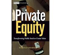 Private Equity: Transforming Public Stock to Create Value: 169 (Wiley Finance)