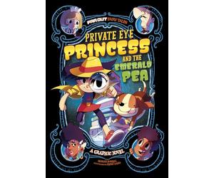 Private Eye Princess and the Emerald Pea (Far Out Fairy Tales)
