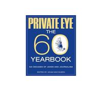 PRIVATE EYE: THE 60 YEARBOOK