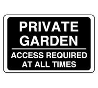 Private Garden Access Required At All Times - safety sign - 1.2mm Rigid plastic for indoor/outdoor usage (200mm x 150mm) Viewing Distance within 5m.