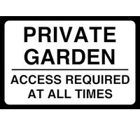 Private Garden Access Required At All Times - safety sign - High tack self-adhesive sticker (300mm x 200mm) Viewing Distance within 7m.