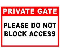 PRIVATE GATE Please Do Not Block Access OUTDOOR Professional SIGN (3mm PVC, 297x210mm (A4)