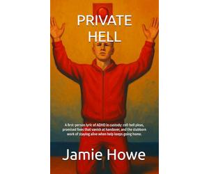 Private Hell: A first-person lyric of ADHD in custody: cell-bell pleas, promised fixes that vanish at handover, and the stubborn work of staying alive when help keeps going home.