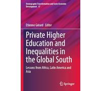 Private Higher Education and Inequalities in the Global South: Lessons from Africa, Latin America and Asia: 17 (Demographic Transformation and Socio-Economic Development, 17)