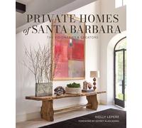 Private Homes of Santa Barbara: The Visionaries & Creators
