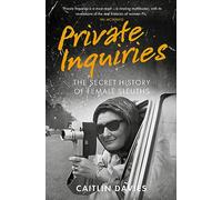 Private Inquiries: The Secret History of Female Sleuths